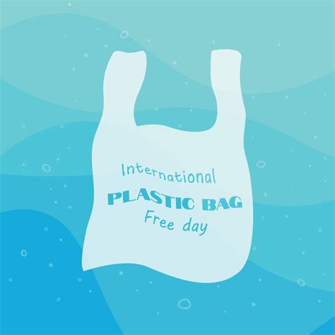 International Plastic Bag Free Day Say No To Plastic Go Green Save