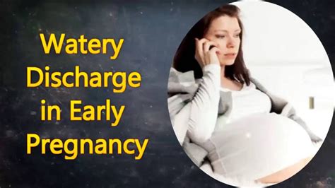 Watery Discharge In Early Pregnancy Youtube