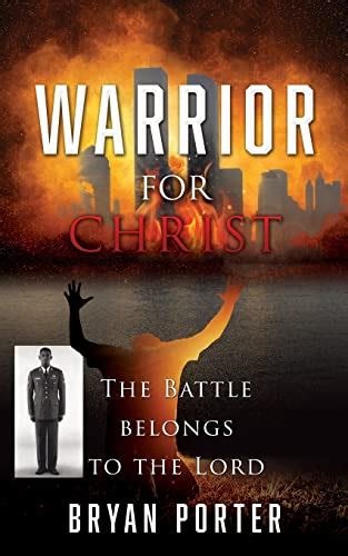 Warrior For Christ Warrior Chronicles By Bryan Porter Goodreads