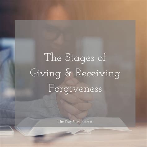 The Stages Of Giving And Receiving Forgiveness Big Image The Pray