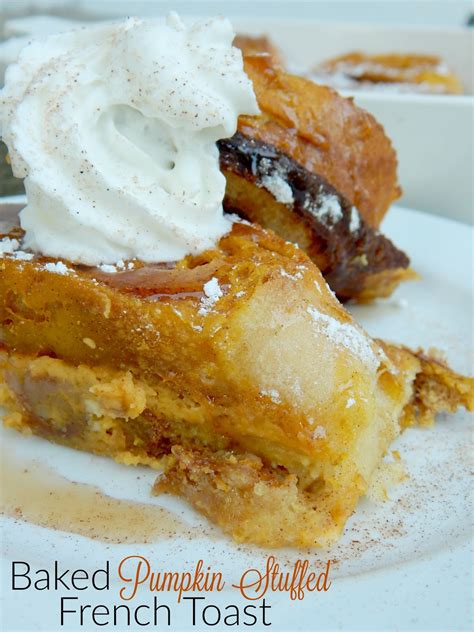 Allys Sweet And Savory Eats Baked Pumpkin Stuffed French Toast