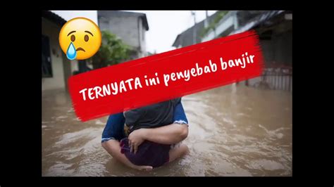 PENYEBAB BANJIR DI JAKARTA  YouTube