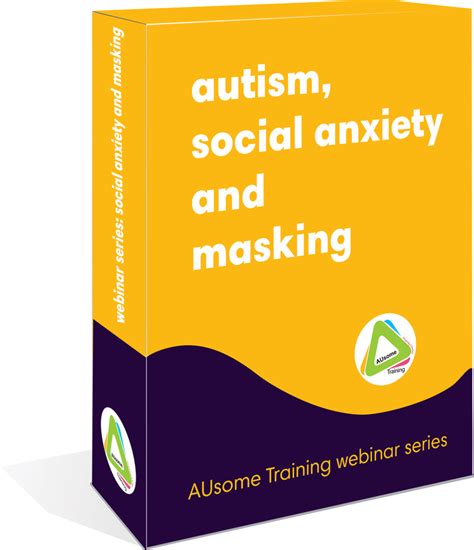 Autism Social Anxiety And Masking Ausome Online Autism Training