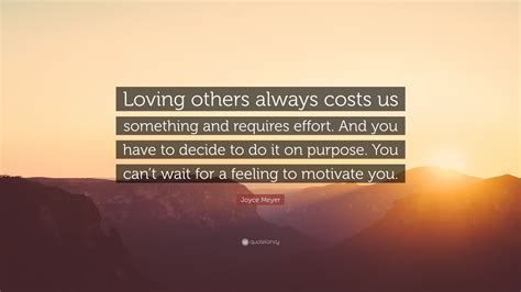 Joyce Meyer Quote Loving Others Always Costs Us Something And