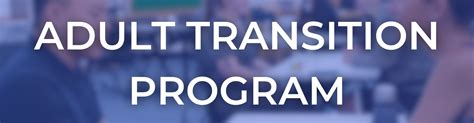 adult transition program adult transition program