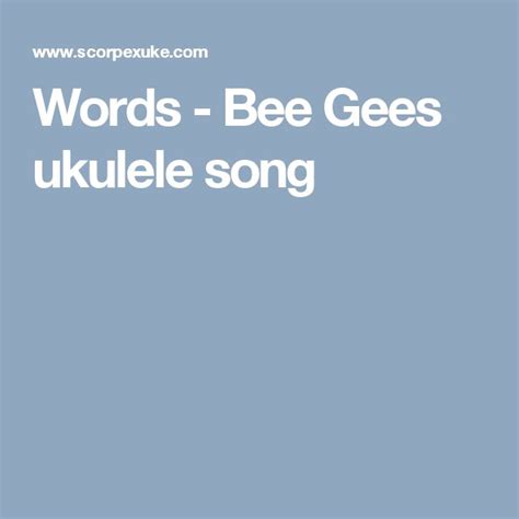 Words Bee Gees Ukulele Song With Images Ukulele Songs Ukulele Songs