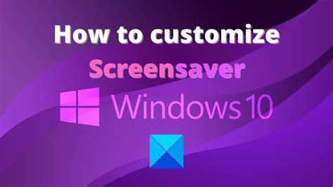 How To Customize Screensaver In Windows 10 Youtube