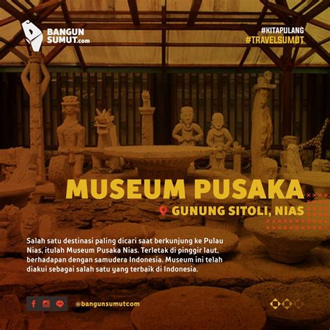 Museum Pusaka Nias Salah Satu Museum Terbaik Di Indonesia