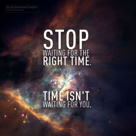 To Quote Napoleon Hill Do Not Wait The Time Will Never Be ‘just Right Start Where You Stand
