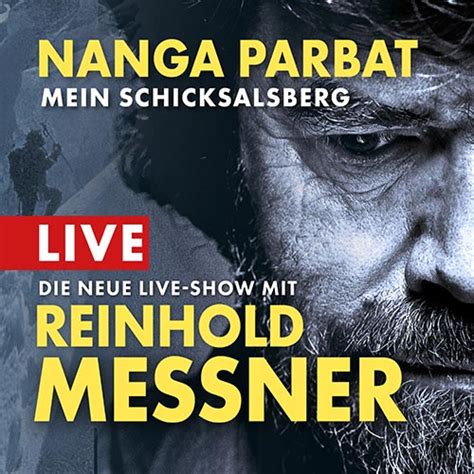 Reinhold andreas messner (german pronunciation: Reinhold Messner Live - Nanga Parbat - Mein Schicksalsberg ...