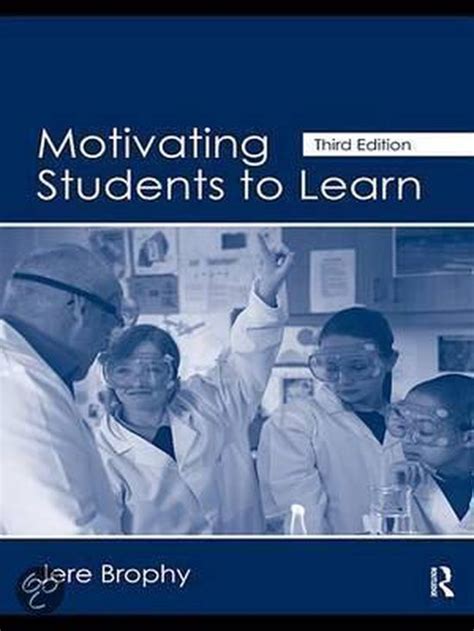 Motivating Students To Learn Ebook Jere E Brophy 9781135163266