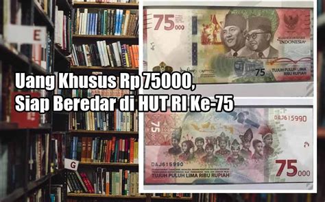 Bi melalui akun instagram resmi mereka, @bank_indonesia pun menegaskan, uang rp 75.000 sebagai alat pembayaran yang sah. Uang Khusus Rp 75000, Siap Beredar di HUT RI Ke-75