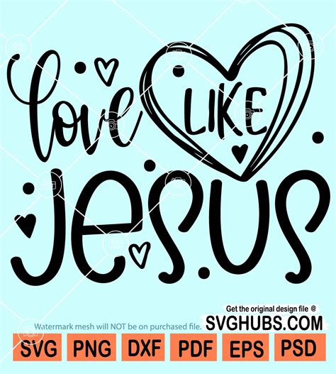 Love Like Jesus Svg Christian Svg Jesus Svg Christian T Shirt Svg