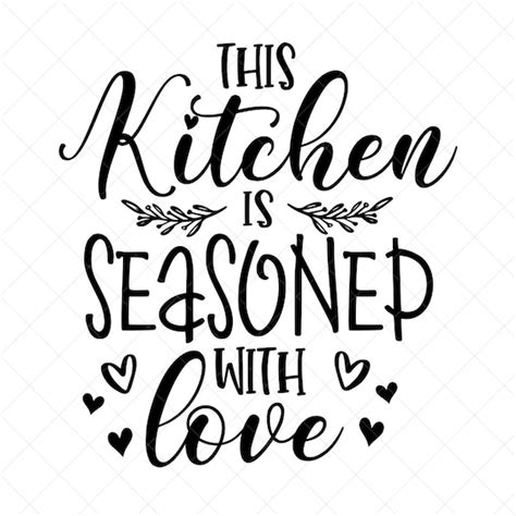 This Kitchen Is Seasoned With Love Svg Kitchen Svg Instant Etsy
