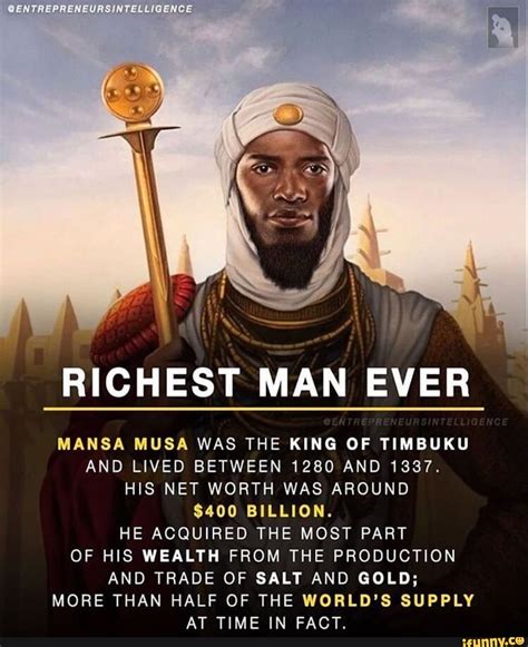 Oentreprenevasintelligence Richest Man Ever Mansa Musa Was The King Of