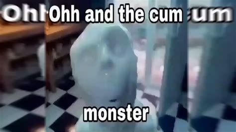 The Cum Monster The Cum Won T Stop Know Your Meme