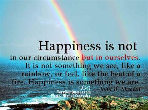 Happiness is an emotional state characterized by feelings of joy, satisfaction, contentment, and fulfillment. 62 Beautiful Circumstances Quotes And Sayings