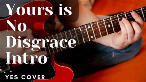 Yours Is No Disgrace Intro De Yes En Guitarra Cover Youtube