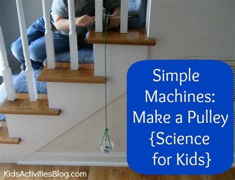 Make A Diy Pulley System Simple Machine Science Kids Activities