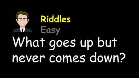 Riddles What Goes Up But Never Comes Down YouTube