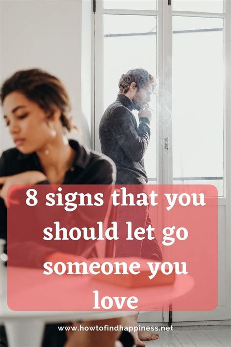 8 Signs That You Should Let Go Someone You Love Letting Go Signs He