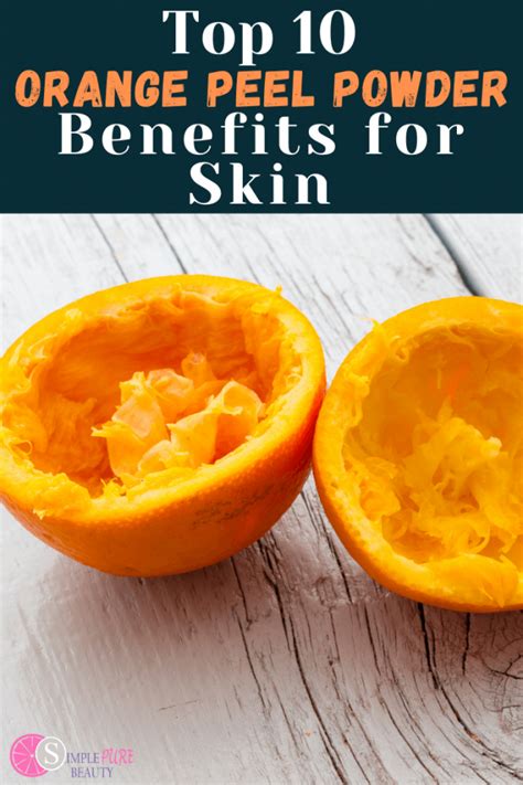Top 10 Orange Peel Powder Skin Benefits Simple Pure Beauty
