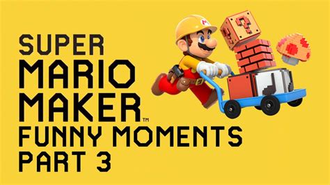 Super Mario Maker Funny Moments Part 3 Mildly Angry Robot Chocolate