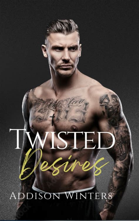 Twisted Desires By Addison S Winters Goodreads