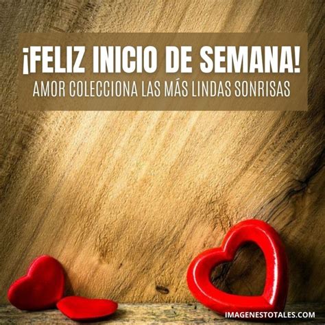 Feliz Inicio De Semana Amor Frases Mensajes Saludos Para Tu Amor