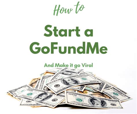 How To Create A Compelling Gofundme Page And Make It Go Viral