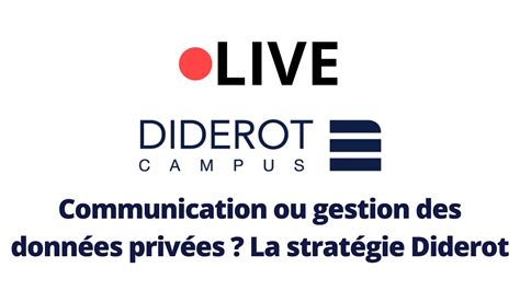 Communication ou gestion des données privées La stratégie Diderot