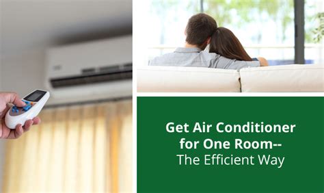 Small rooms need small air conditioners. Get Air Conditioner for One Room--the Efficient Way