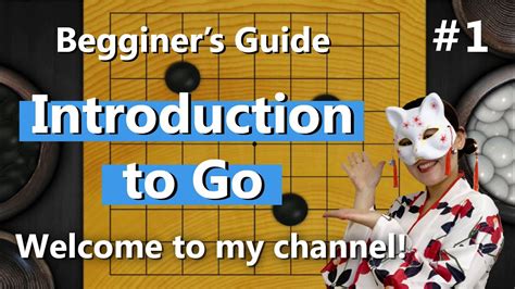 how to play go beginner s guide part 1 let s start together youtube