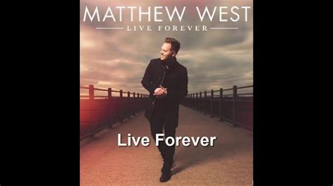 Matthew West Live Forever Lyrics Youtube