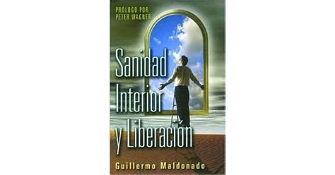 Sanidad Interior Y Liberacion By Guillermo Maldonado