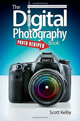 The Digital Photography Book, Part 5: Photo Recipes – New Book