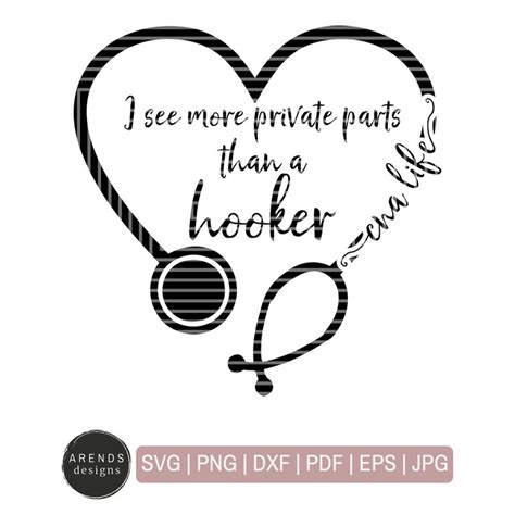 I See More Private Parts Than A Hooker Svg Cna Life More Private Parts