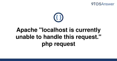 Solved Apache Localhost Is Currently Unable To Handle To Answer