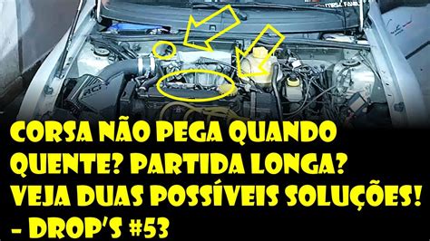 Corsa Não Pega Quando Quente Partida Longa Veja Duas Possíveis