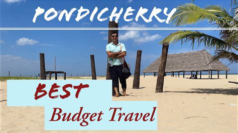 Best Budget Travel To Pondicherry Itinerary Full Sightseeing Youtube