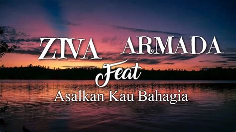 ZIVA Feat ARMADA ASAL KAU BAHAGIA With Lyric YouTube