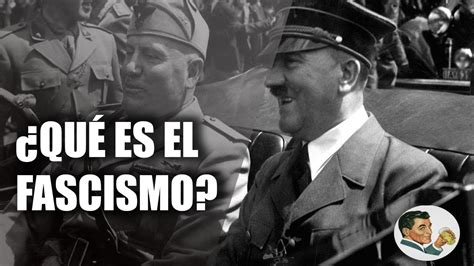 ¿qué Es El Fascismo Análisis Youtube