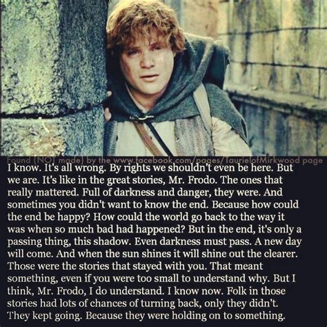 Even Darkness Must Pass Tolkien Quotes Lotr Quotes Samwise Gamgee