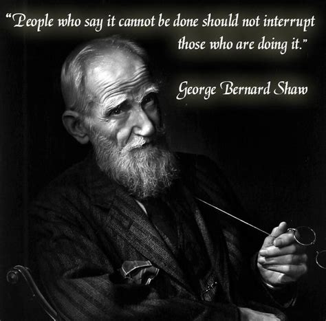 Irishquote People Who Say It Cannot Be Done Should Not Interrupt