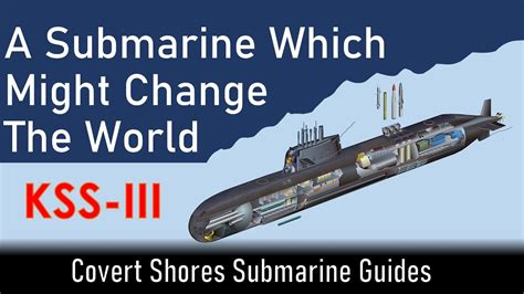 What You Need To Know About The Kss Iii Submarine Youtube