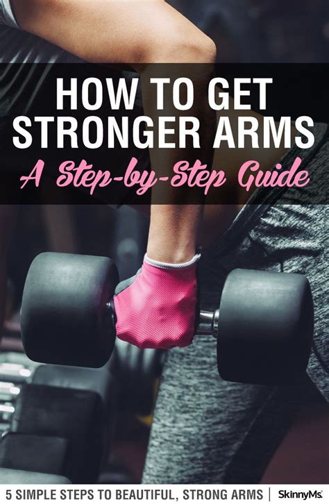 How To Get Stronger Arms A Step By Step Guide Strong Arms Strength