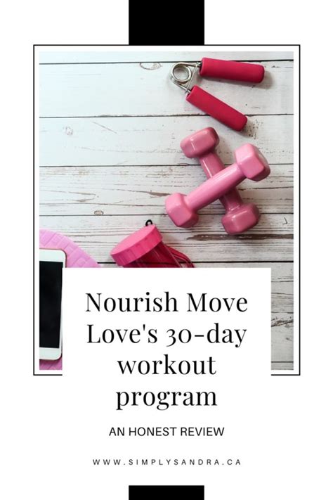 my honest review of the nourish move love 30 day workout program simply sandra