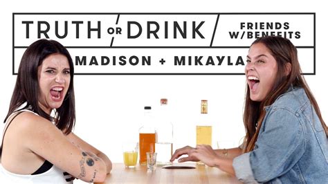 friends with benefits play truth or drink madison and mikayla truth or drink cut youtube