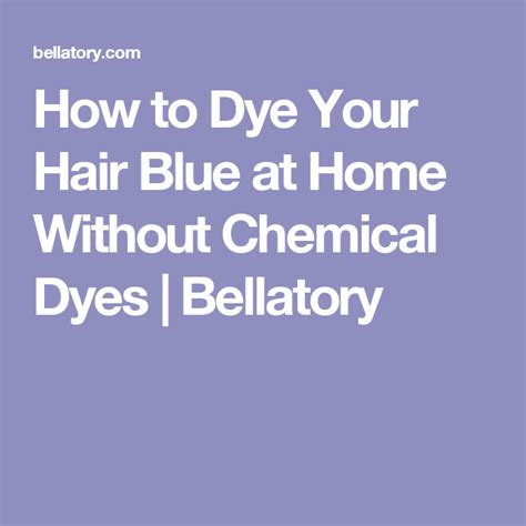 How To Dye Your Hair Blue At Home Without Chemical Dyes Color Your