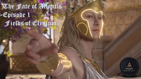 The Fate Of Atlantis Episode One Fields Of Elysium Assassin S